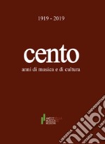 Cento anni di musica e di cultura