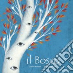 Il bosco. Ediz. illustrata libro