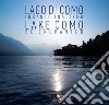 Lago di Como. Incanto inatteso-Lake Como. Be enchanted. Ediz. illustrata libro