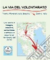 La via del volontariato. Trento, Rovereto sulla secchia - Centro Italia libro