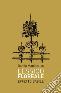 Lessico floreale. Effetto Basile