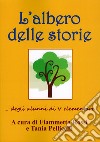 L'albero delle storie... degli alunni di V elementare libro