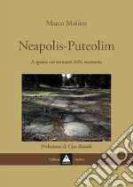 Neapolis-Puteolim. A spasso sui i tornanti della memoria libro usato