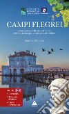 Campi Flegrei. A slow journey to the roots of history between landscapes, art, falvors and tradition libro di D'Antonio Massimo