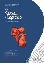 Rensal il Leprosso. Una favola psicoanalitica. Ediz. italiana e inglese libro