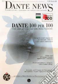Dante news. Dante 100 per 100. Cento artisti per cento Canti della Divina Commedia. Ediz. italiana e inglese libro
