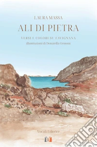 Ali di pietra. Versi e colori su Favignana libro