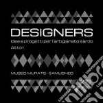 Designers. Idee e progetti per l'artigianato sardo. Atto I libro