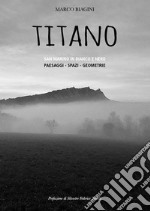 Titano. San Marino in bianco e nero. Ediz. illustrata libro