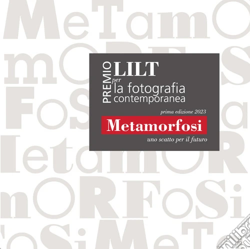 Metamorfosi. Uno scatto per il futuro. Ediz. illustrata