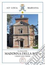 La chiesa della Madonna della Rosa in Chianciano Terme libro