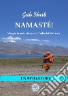 Namastè! Viaggio in moto nell'India dei Mahraja libro