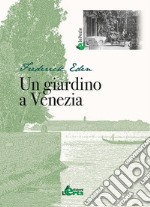 Un giardino a Venezia libro