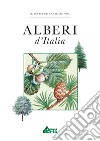 Alberi d'Italia. Guida al riconoscimento di oltre 100 specie libro