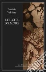 Liriche d'amore. Nuova ediz. libro