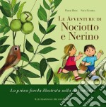 Le avventure di Nociotto e Nerino. La prima favola illustrata sulla sostenibilità. Ediz. ad alta leggibilità libro