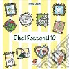 Dieci racconti 10 libro