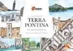 Calendario della Terra Pontina. 365 giorni di bellezza (Il) libro