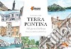 Calendario della Terra Pontina. 365 giorni di bellezza (Il) libro