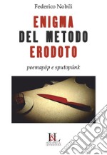 L'enigma del metodo Erodoto. Poemapòp e sputopunk libro