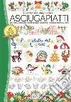 Asciugapiatti. Natalizi. Ediz. multilingue libro