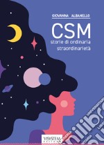 CSM. Storie di ordinaria straordinarietà. Nuova ediz.