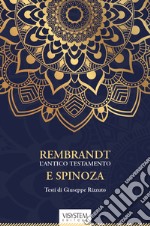 Rembrandt l'Antico Testamento e Spinoza. Ediz. integrale libro