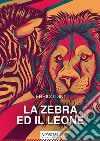 La zebra ed il leone libro