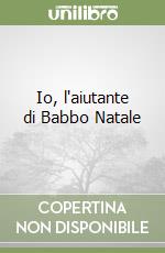 Io, l'aiutante di Babbo Natale