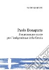 Paolo Bonaparte, il maremmano morto per l'indipendenza della Grecia libro