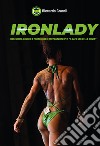 Ironlady. Riflessioni, logiche e protocolli di preparazione per «il lato SBB delle donne» libro di Grandi Riccardo