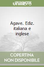 Agave. Ediz. italiana e inglese libro