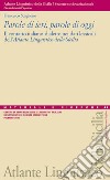 Parole di ieri, parole di oggi. Il contatto italiano-dialetto nei dati lessicali dell'«Atlante linguistico della Sicilia» libro di Scaglione Francesco