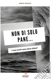 Non di solo pane...