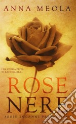 Rose nere. Inganni perfetti. Vol. 1 libro