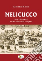 Melicucco. Fonti e documenti per una storia civile e religiosa libro