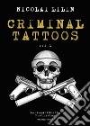 Criminal Tattoos. Ediz. speciale. Vol. 1 libro