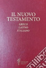 Il Nuovo Testamento. Testo greco, latino e italiano libro