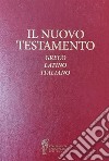 Il Nuovo Testamento. Testo greco, latino e italiano libro