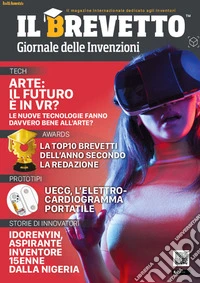 Il brevetto. Giornale delle invenzioni. Il magazine internazionale dedicato agli inventori libro