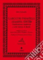 L'archivio Pignatelli Aragona Cortés. Castelvetrano medievale e altri domini di Sicilia libro