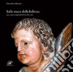 Sulle tracce della bellezza. Arte e artisti a Menfi dal XVII al XIX secolo. Ediz. illustrata libro