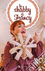 Lo shabby di Francy libro