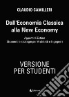 Dall'economia classica alla new economy. Appunti di estimo. Strumenti e strategie per architetti e ingegneri. Testo per studenti libro