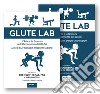 Glute lab pack. L'arte e la scienza dell'allenamento dei glutei. Ediz. integrale libro