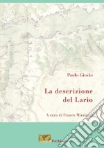 La descrizione del Lario. Ediz. ampliata libro