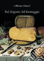 Sul disgusto del formaggio. Ediz. italiana e latina