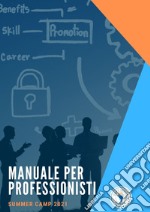 Manuale per professionisti. Summer camp 2021