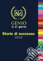 Storie di successo. Genio in 21 giorni libro