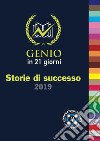 Storie di successo. Genio in 21 giorni libro